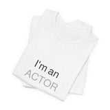 I Am an Actor — Identity Unisex Jersey Short Sleeve Tee in White