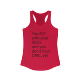 You Act With Your Soul — Stella Adler Affirmation Racerback Tank